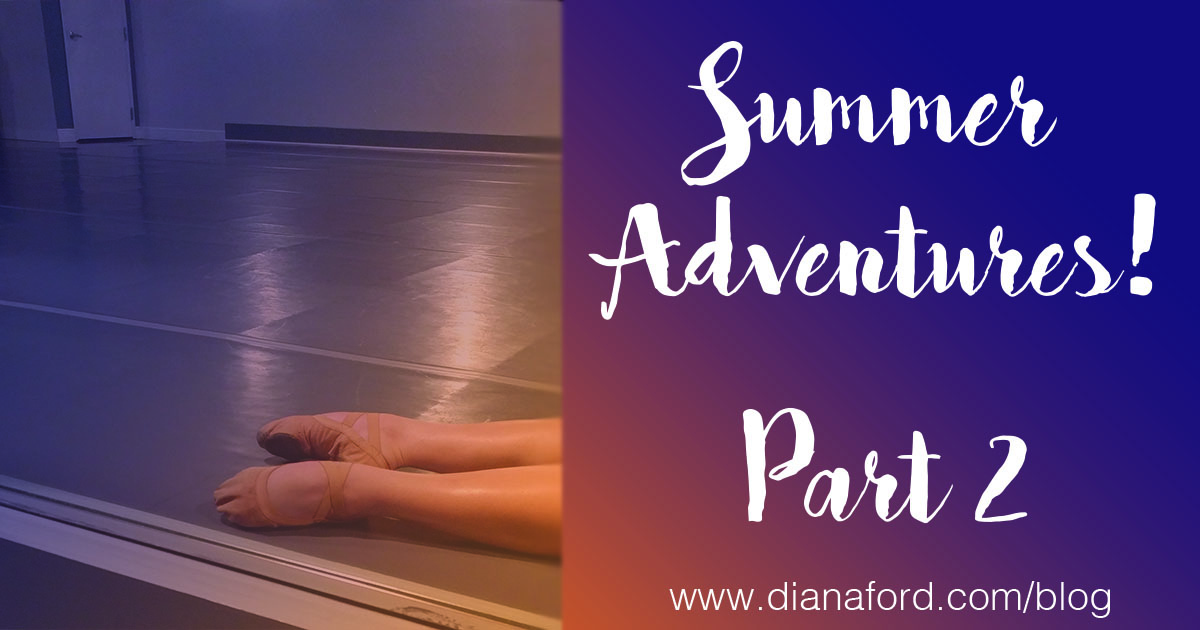 Summer Adventures: Part 2